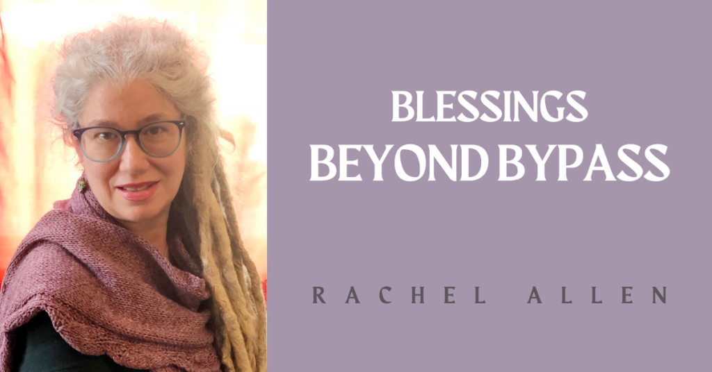 Image of Seed House Press author, Rachel Allen with the words Blessings Beyond Bypass Tender Medicine for Hard Times